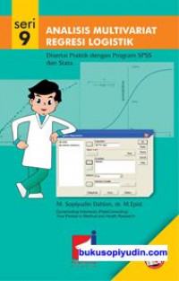 Analisis Multivariat Regresi Logistik: Disertai Praktik dengan Program SPSS dan Stata Seri 9
