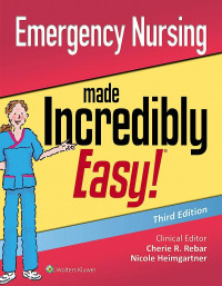 Emergency Nursing : Incredibly Easy !