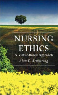 Nursing ethics : a virtue-based approach