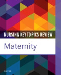 Nursing Key Topics Review Maternity