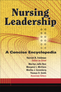 Nursing leadership : a concise encyclopedia
