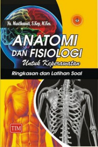 Anatomi dan Fisiologi Untuk Keperawatan Ringkasan dan Latihan Soal