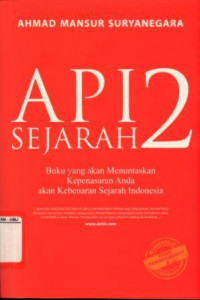 Api Sejarah 2 Buku Yang Akan Menuntaskan Kepenasaran Anda Akan Kebenaran Sejarah Indonesia