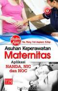 Buku Ajar Asuhan Keperawatan Maternitas  Aplikasi Nanda, NIC dan NOC