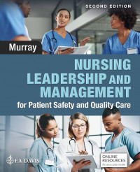 Nursing Leadership and Management : for Patient Safety and Quality Care Second Edition