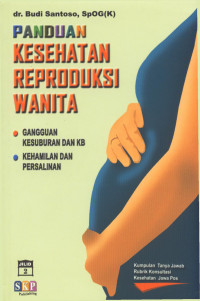 Panduan Kesehatan Reproduksi Wanita Jilid 2