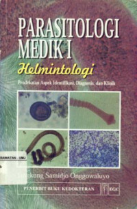 Parasitologi Medik I Helmintologi Pendekatan Aspek Identifikasi, Diagnosis ,dan Klinik