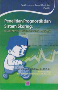 Penelitian Prognostik dan Sistem Skoring: Disertai Praktik dengan SPSS dan Stata