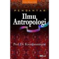 Pengantar ilmu antropologi Edisi Revisi 2009