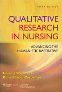 Qualitative Research in Nursing : Advancing the Humanistic Imperative 5th ed