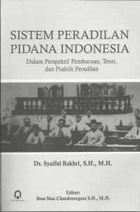 Sistem Peradilan Pidana Indonesia: Dalam Pespektif Pembaruan, Teori, dan Praktik Peradilan