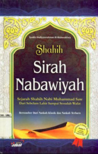 Shahih Sirah Nabawiyah Sejarah Shahih Nabi Muhammad Saw Dari Sebelum Lahir Sampai Sesudah Wafat