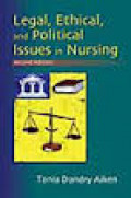 Legal, ethical, and political issues in nursing 2nd ed