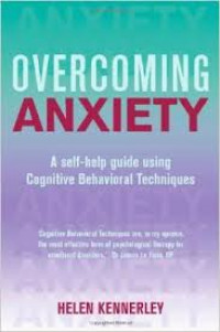 Overcoming Anxiety: A Self-help guide using Cognitive Behavioral Techniques