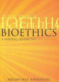 Bioethics a Nursing Perspective Second Edition