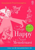 Tetap Happy Saat Menstruasi Haid & Nifas dalam Tinjauan Media & Syariah