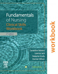 Fundamentals Of Nursing Clinical Skills Workbook