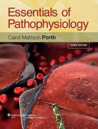 Essentials of pathophysiology : concepts of altered health states 3rd ed