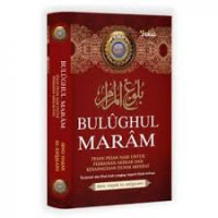 Tarjamah Bulughul-Haram Ibnu Hajar Al-Asqalani Terjemahan Beserta Keterangannya dengan Muqaddimah Ilmu Hadist dan Ushul-Fiqih