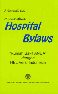 Merangkai Hospital Bylaws: Rumah Sakit Anda dengan HBL Versi Indonesia
