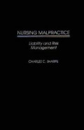 Nursing malpractice : liability and risk management