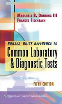 Nurses' Quick Reference to Common Laboratory & Diagnostic Test Fifth Editio