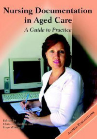 Nursing Documentationin Aged Care A Guide to Practice