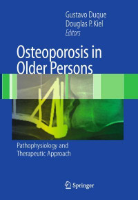 Osteoporosis in Older Persons Pathophysiology and Therapeutic Approach