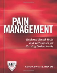 PAIN MANAGEMENT Evidence-Based Tools and Techniques for Nursing Professionals