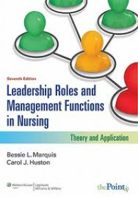 Leadership roles and management functions in nursing : theory and application 7th Edition.