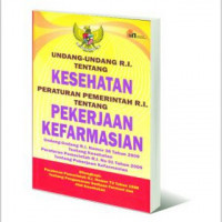 Undang-undang dan Peraturan Pemerintah Republik Indonesia tentang Kesehatan