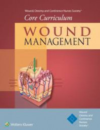 Wound, Ostomy and Continence Nurses Society core curriculum. Ostomy management