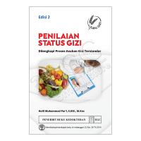 Penilain Status Gizi: Dilengkapi Proses Asuhan Gizi Terstandar Edisi 2