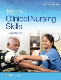 Taylor's Clinical Nursing Skills 6th edition