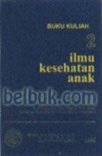 Buku Kuliah Ilmu Kesehatan Anak 2