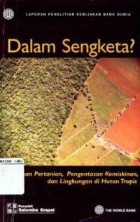 Dalam Sengketa Perluasan Pertanian,Pengentasan Kemiskinan,dan Lingkungan di Hutan Tropis