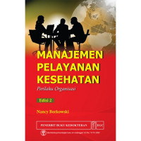 Manajemen Pelayanan Kesehatan: Perilaku Organisasi Edisi 2