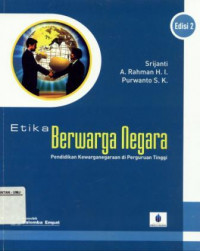 Etika Berwarga Negara Pendidikan Kewarganegaraan di Perguruan Tinggi Edisi 2