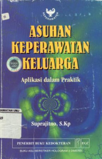 Asuhan Keperawatan Keluarga Aplikasi Dalam Praktik