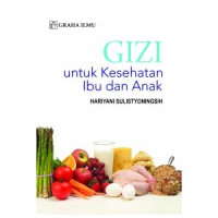 Gizi untuk Kesehatan Ibu dan Anak