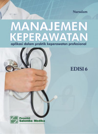 Manajemen Keperawatan Aplikasi dalam Praktik Keperawatan Profesional Edisi 6