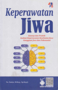 Image of Keperawatan Jiwa: Konsep dan Praktik Asuhan Keperawatan Jiwa, Gangguan Jiwa dan Psikososial